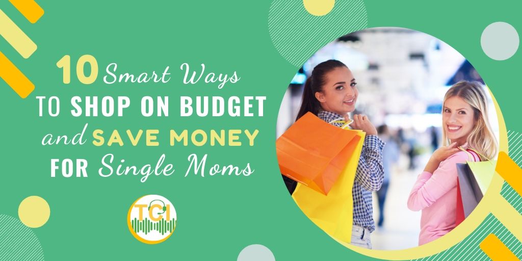 10 Smart Ways to Shop on Budget and Save Money for Single Moms