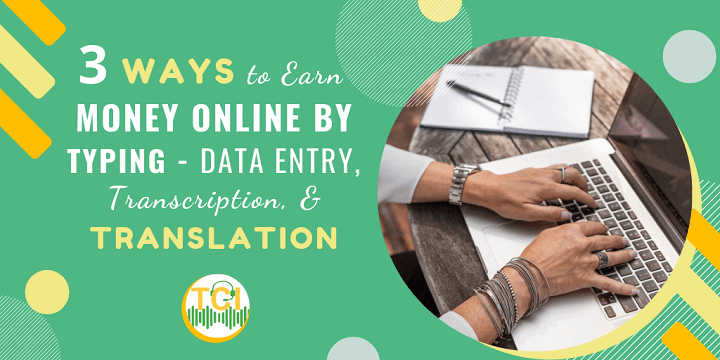3 Ways to Earn Money Online By Typing - Data Entry, Transcription, & Translation