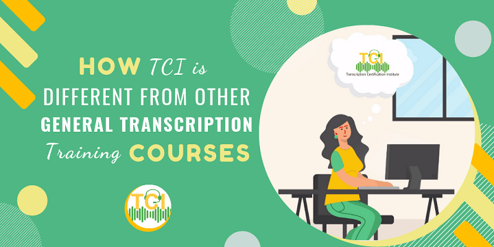How TCI is Different from Other General Transcription Training Courses