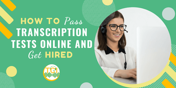 How to Pass Transcription Tests Online and Get Hired
