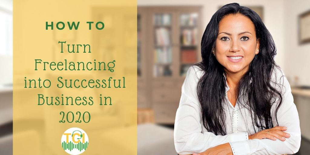How to Turn Freelancing into Successful Business in 2020?