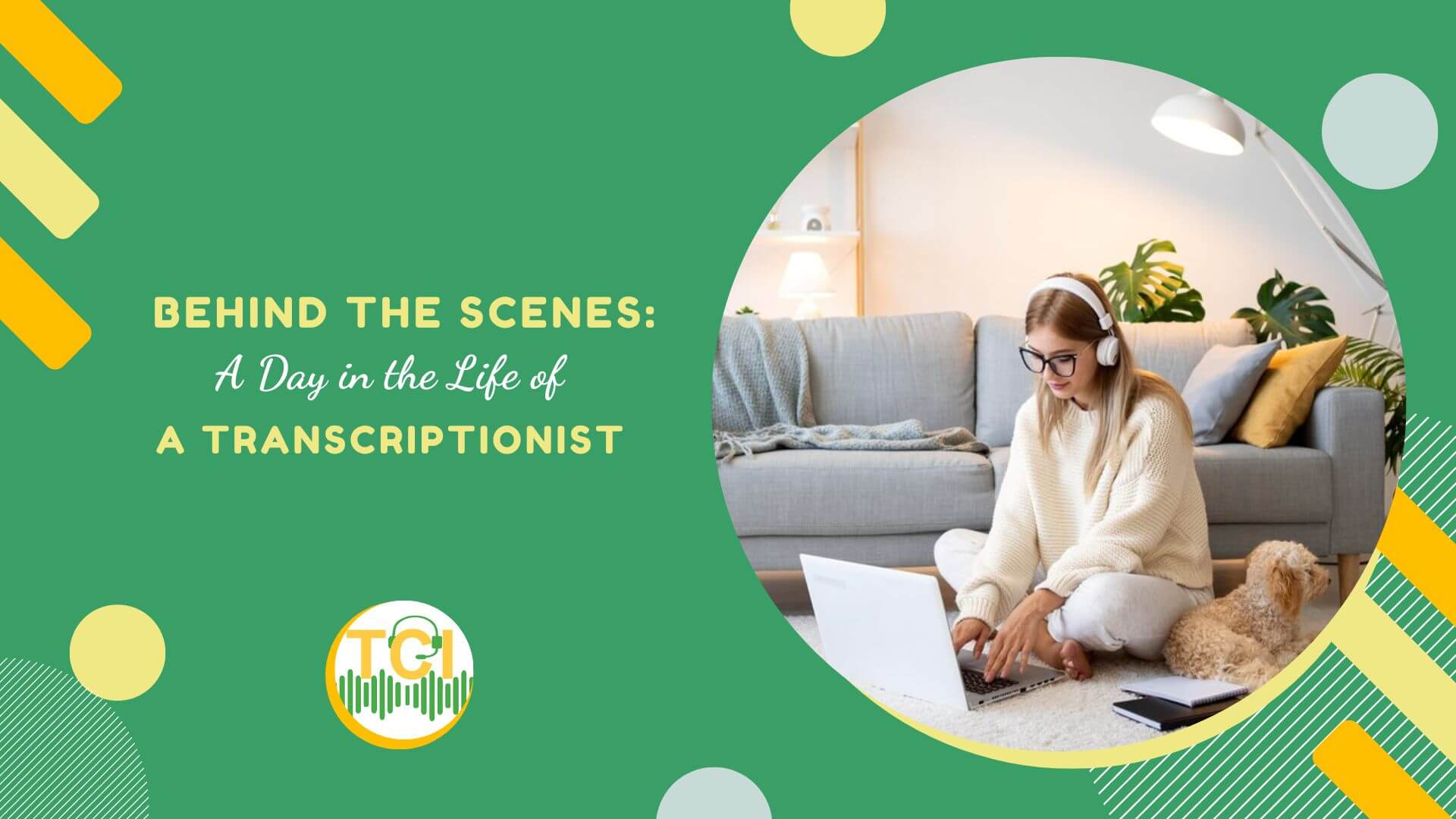 Behind the Scenes: A Day in the Life of a Transcriptionist