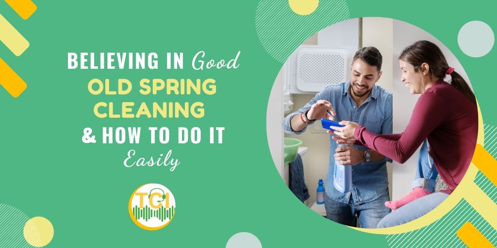Believing in Good Old Spring Cleaning & How to Do It Easily