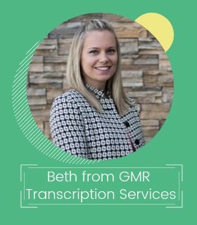 Beth Worthy from GMR Trancription Services
