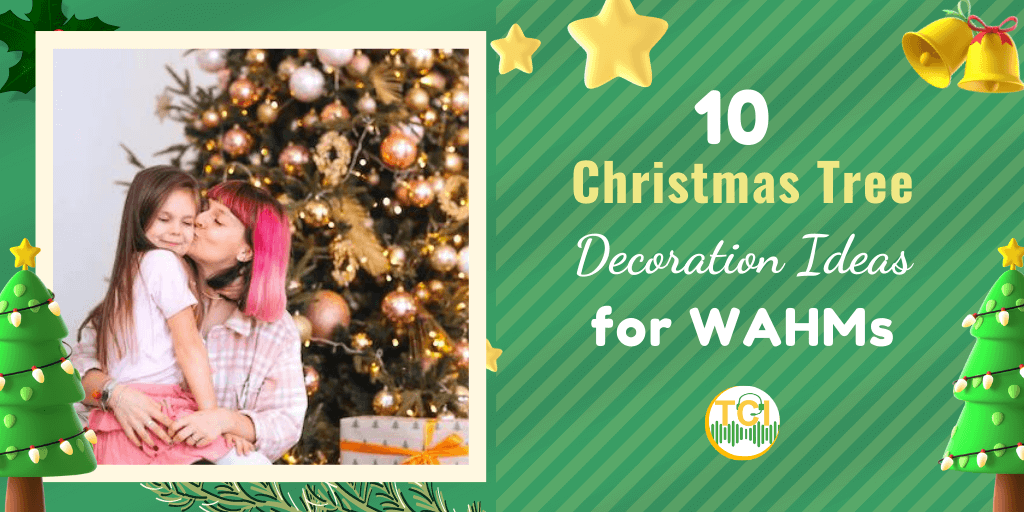 Top 10 Christmas Tree Decoration Ideas for WAHMs