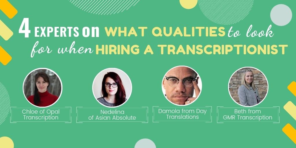 What Qualities to Look for When Hiring a Transcriptionist?