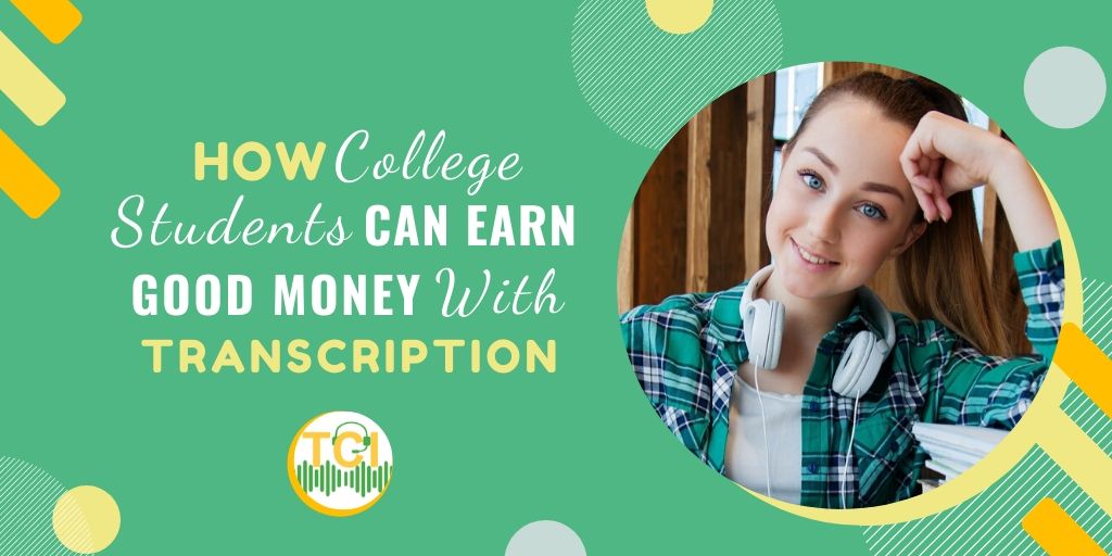 How College Students Can Earn Good Money With Transcription