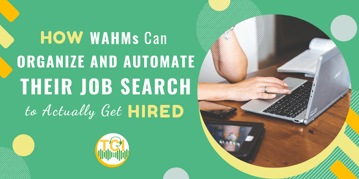 How WAHMs Can Organize and Automate Their Job Search to Actually Get Hired
