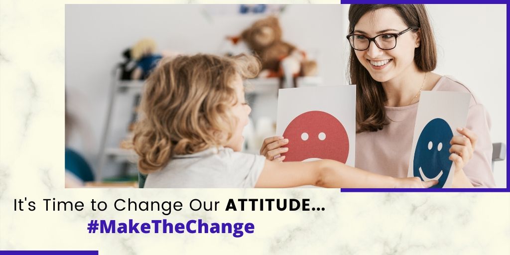 #MakeTheChange: Time to Change Our ATTITUDE...