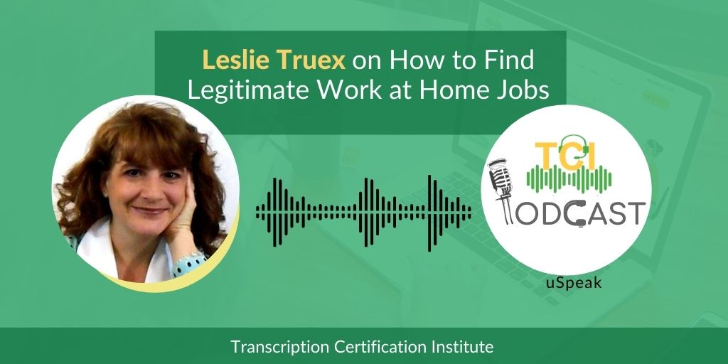 Our talk with Leslie Truex on How to Find Legitimate Work at Home Jobs