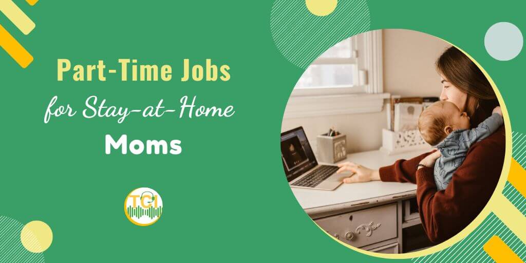 Part-Time Jobs for Stay-at-Home Moms