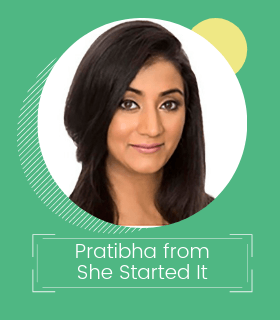 Pratibha Vuppuluri from She Started It