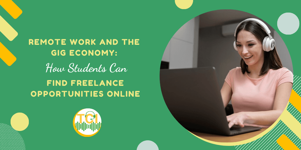 Remote Work and the Gig Economy: How Students Can Find Freelance Opportunities Online