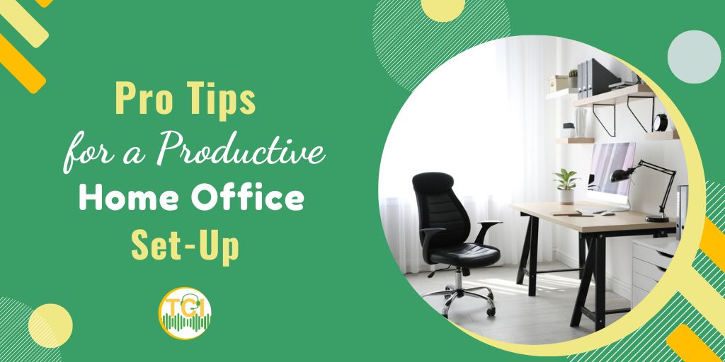 Pro Tips for a Productive Home Office Set-Up