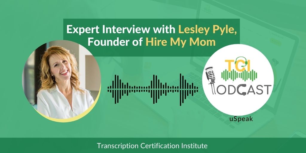 Expert Interview with Lesley Pyle, Founder of Hire My Mom