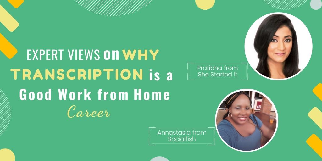 Expert Views on Why Transcription is a Good Work from Home Career