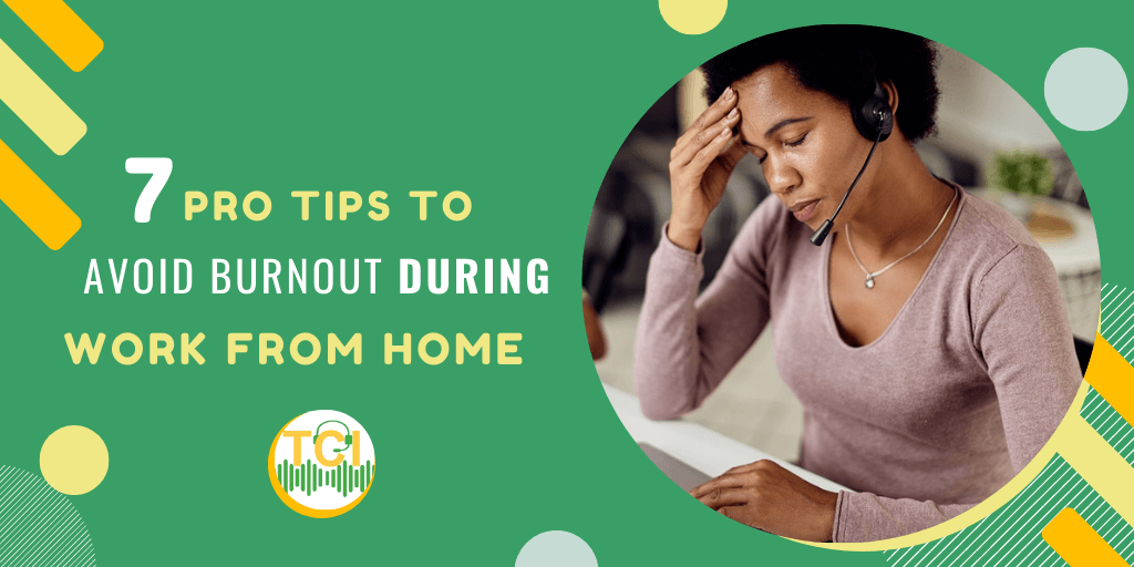 7 Pro Tips to Avoid Burnout During Work From Home