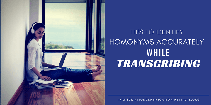 Tips to Identify Homonyms Accurately While Transcribing