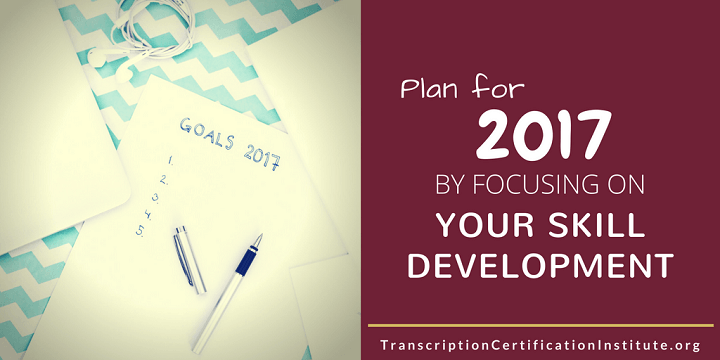 Plan for 2017 by Focusing on Your Skill Development