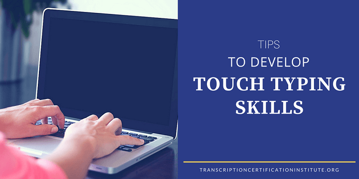 Tips to Develop Touch Typing Skills