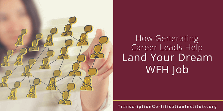 How Generating Career Leads Help Land Your Dream WFH Job