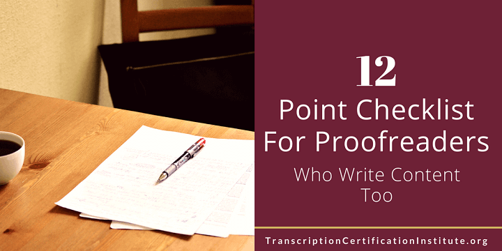 A 12 Point Checklist For Proofreaders Who Write Content Too