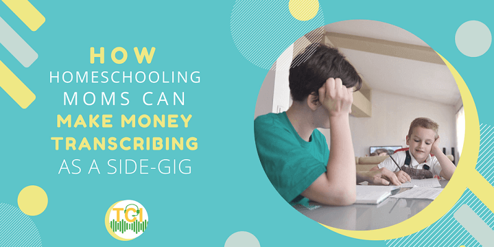 How Homeschooling Moms Can Make Money Transcribing As A Side-Gig