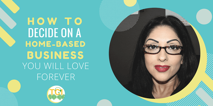 How To Decide On A Home-Based Business You Will Love Forever