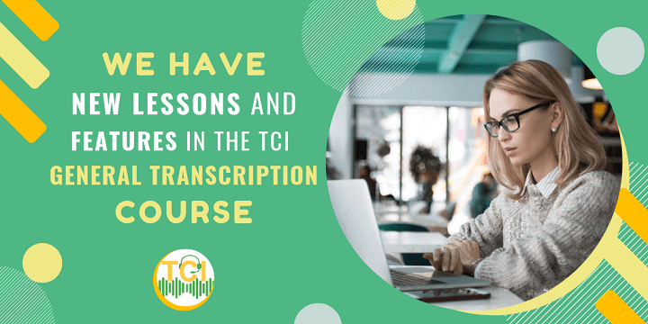 We Have New Lessons and Features in the TCI General Transcription Course!